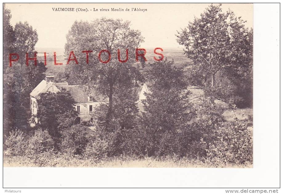 VAUMOISE  /  LE VIEUX MOULIN DE L'ABBAYE - Vaumoise