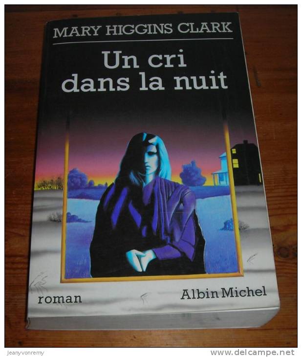 Mary Higgins Clark. Un Cri Dans La Nuit. 1992. - Albin-Michel - Le Limier