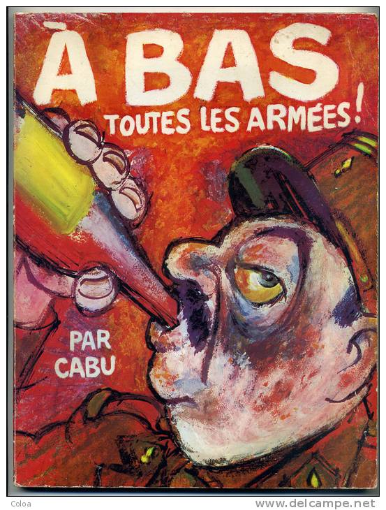 CABU A Bas Toutes Les Armées 1979 - Cabu