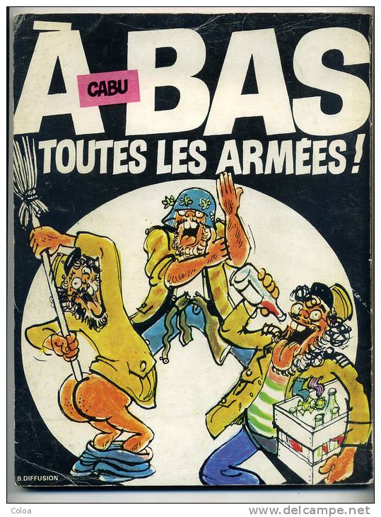 CABU A Bas Toutes Les Armées 1979 - Cabu