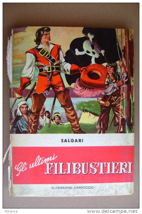 PAX/15 Collana Nord-Ovest : Salgari GLI ULTIMI FILIBUSTIERI Carroccio 1957 Ill.Bagnoli - Antiguos