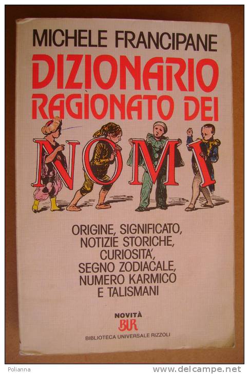 PAX/20 Francipane DIZIONARIO RAGIONATO DEI NOMI Bur I Ed. 1993 - Dictionnaires