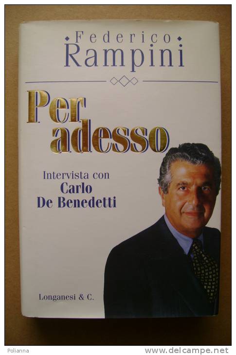 PAX/21 Rampini PER ADESSO - Carlo De Benedetti  Longanesi 1999 - Société, Politique, économie