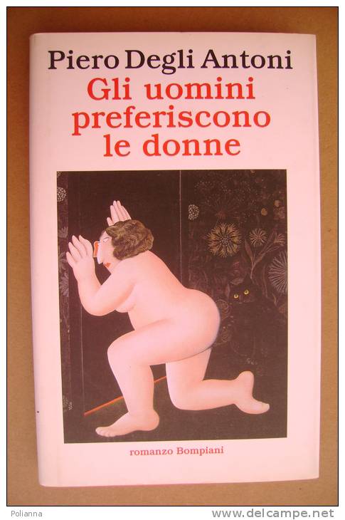 PAY/18  Piero Degli Antoni GLI UOMINI PREFERISCONO LE DONNE Bompiani I Ed. 1998 - Novelle, Racconti