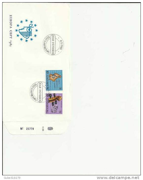 EUROPA CEPT 1985-LUXEMBOURG -FDC EDMUSICAL INSTRUMENTS   " W/2 STAMPS OF10-16 F MICHEL 1125-1126 MAY 8, 1985 - 1985