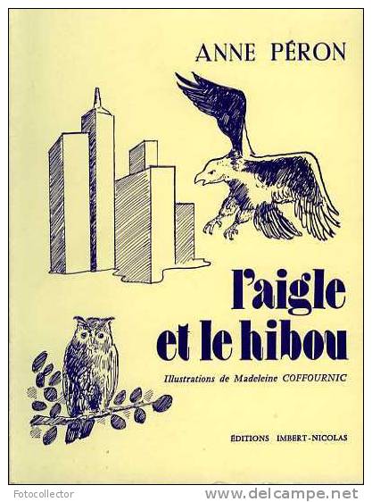 Poésie : L'aigle Et Le Hibou Par Anne Péron Illustrations Madeleine Coffournic. - Franse Schrijvers