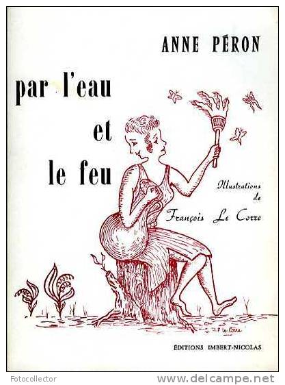 Poésie : Par L'eau Et Le Feu Par Anne Péron Illustrations François Le Corre - Franse Schrijvers