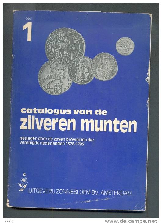 Catalogus Van De Zilveren Munten- Catalogue De Monnaies D'argent 1576-1795 Vol. 1 + 2 (7 Provinces- Zeven Provinciën) - Libros & Software