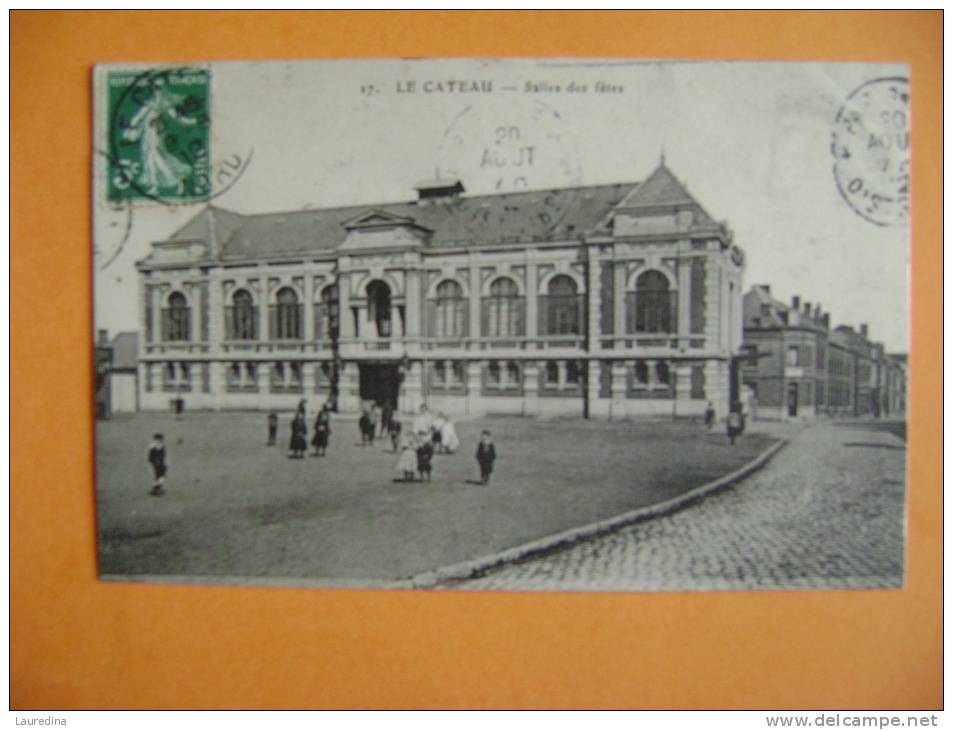 CP LE CATEAU N°12  SALLES DES FETES  - ECRITE EN 1912 - Le Cateau