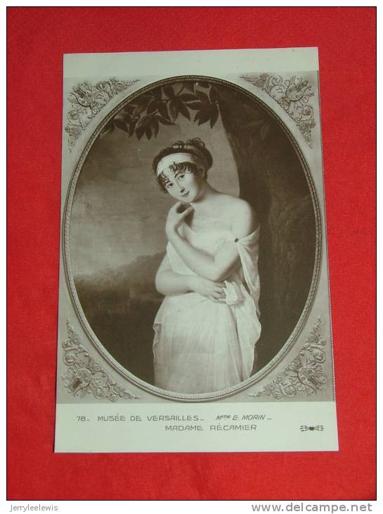 Madame Récamier , égérie De Chateaubriand  -   Musée De Versailles , Mme E. Morin -  ( 2 Scans ) - Writers