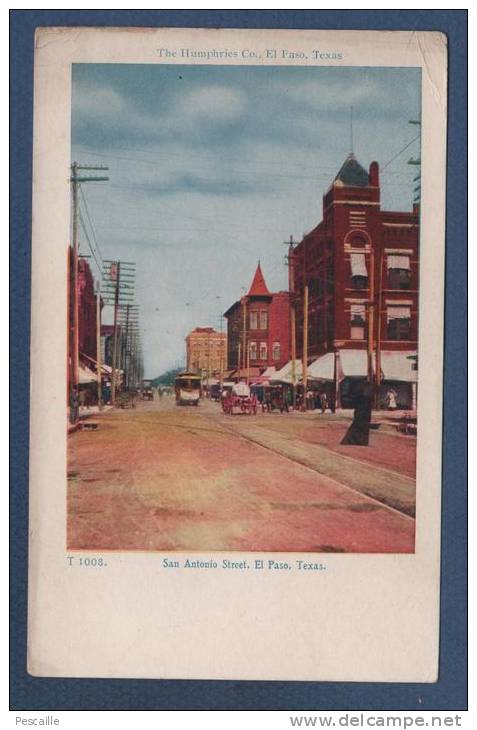 TEXAS - CP SAN ANTONIO STREET - EL PASO - TEXAS - THE HUMPHRIES Co. EL PASO T 1008 - El Paso