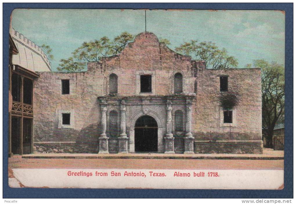 TEXAS - CP GREETINGS FROM SAN ANTONIO - TEXAS - ALAMO BUILT 1718 - PUBLISHED BY NIC. TENGG SAN ANTONIO - San Antonio