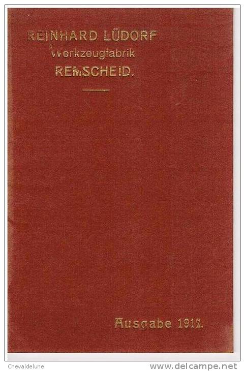 CATALOGUE ALLEMAND REINHARD LUDORF WERKZEUGFABRIK REMSCHEID AUSGABE 1912 - Publicités