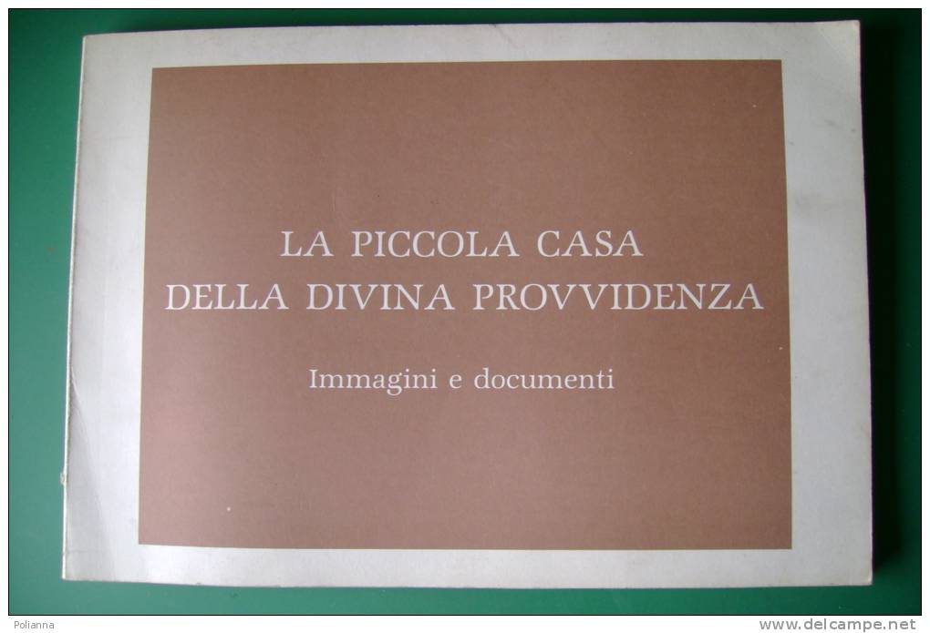 PEG/4 LA PICCOLA CASA DELLA DIVINA PROVVIDENZA - TORINO - COTTOLENGO 1986 - Religione