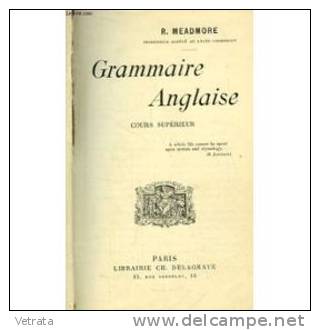R. Meadmore : Grammaire Anglaise. Cours Supérieur, Librairie Ch. Delagrave; 2° édition, 1908 - Andere & Zonder Classificatie