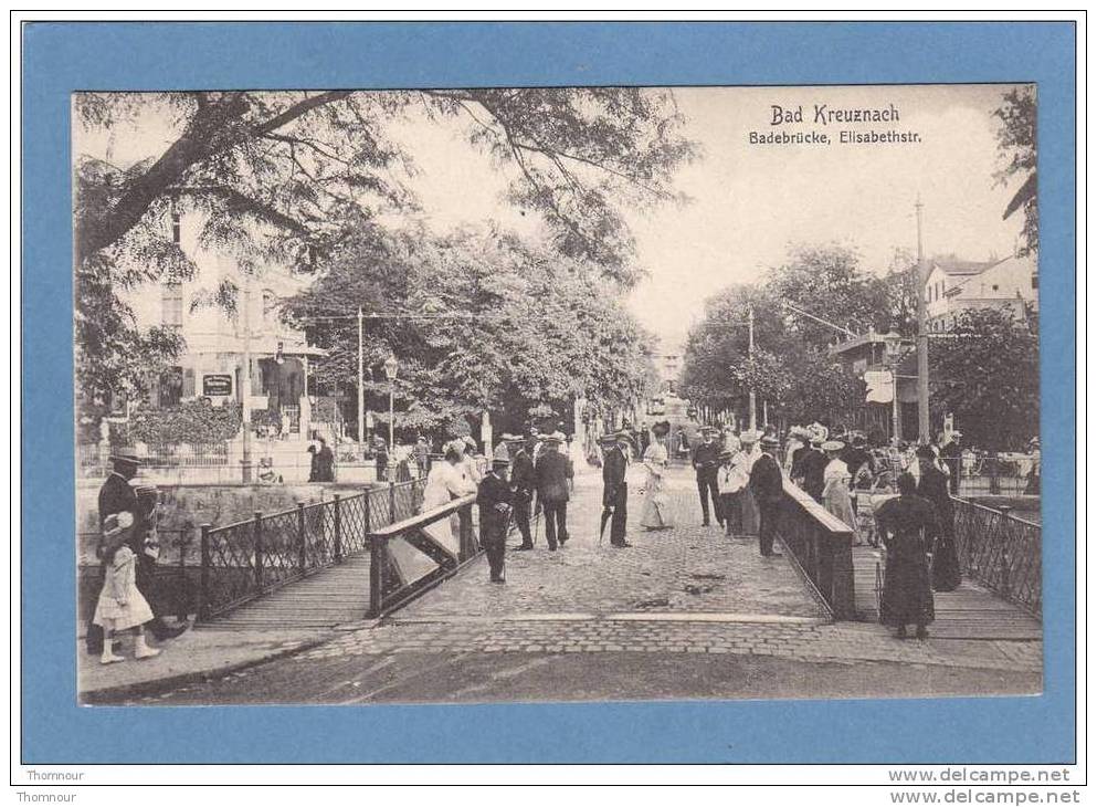 BAD KREUZNACH  -  Badebrücke , Elisabethstr.- 1908  - TRES BELLE CARTE ANIMEE  - - Bad Kreuznach