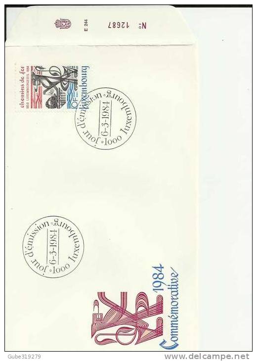 LUXEMBOURG 1984- 125 ANNI. CHEMINES DE FER LUXEMBOURGOISES W//1  STAMP MICHEL 1094  POSTMARK MAR  6,1984 RE:132 - FDC