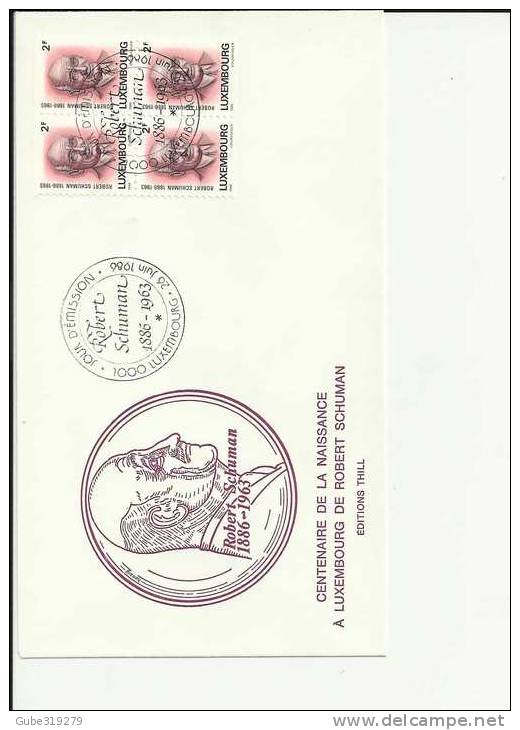 LUXEMBOURG 1986- 100e ANNIVERSAIRE NAISSANCE R. SCHUMAN W//4 STAMPS MICHEL 1156  POSTMARK JUN  26,1986 RE:134 - FDC