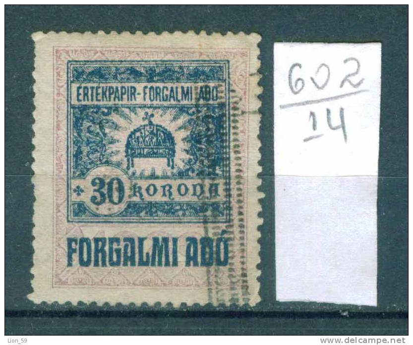 14K602 // 30 KORONA - FORGALMI ADO - Revenue Fiscaux Steuermarken , Hungary Ungarn Hongrie Ungheria - Fiscali