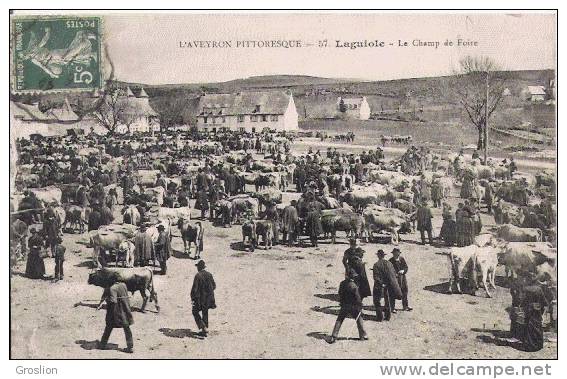 LAGUIOLE 57 L'AVEYRON PITTORESQUE LA CHAMP DE FOIRE (BELLE ANIMATION AVEC BESTIAUX ) 1911 - Laguiole