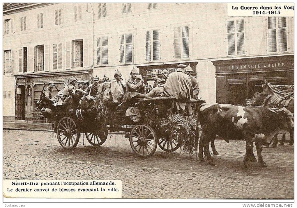 88  SAINT DIE  LA GUERRE DANS LES VOSGES  1914 1915  PENDANT L´OCCUPATION ALLEMANDE LE DERNIER CONVOI DE BLESSES ...... - Guerre 1914-18