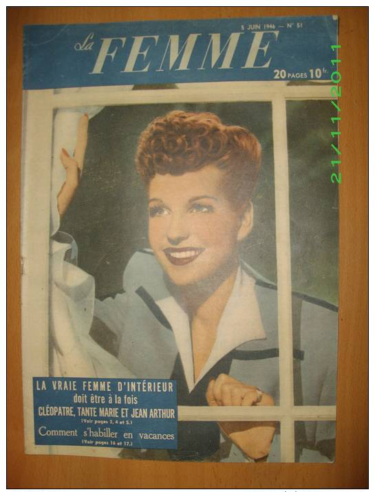 LA FEMME N°51 Du 5 Juin 1946 La Vraie Femme D'intérieur Doit être à La Fois Cléopatre Tante Marie Et Jean Arthur - - Mode