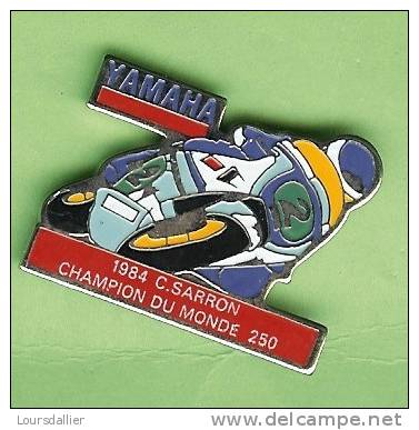 PINS MOTO YAMAHA 1984 C. SARRON CHAMPION DU MONDE 250 - Motos