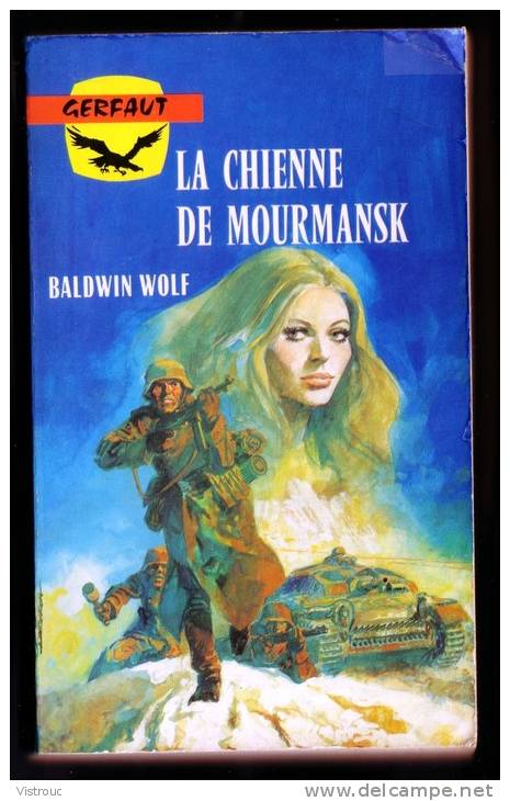 " La Chienne De MOURMANSK ", De Baldwin WOLF -  Coll. GERFAUT Guerre  N° 377. - Action