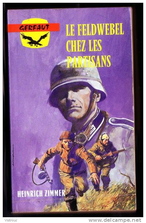 " Le Feldwebel Chez Les Partisans ", De Heinrich ZIMMER -  Coll. GERFAUT Guerre  N° 390. - Actie