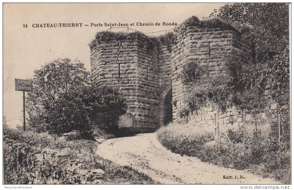 Dép. 02 - CHATEAU-THIERRY. - Porte Saint-Jean Et Chemin De Ronde. Edit. J. B. N° 14. Voyagée 1916 - Chateau Thierry