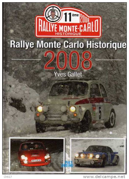 RALLYE 11 EME MONTE CARLO HISTORIQUE  2008 PAR YVES GALLET EDITIONS POLYCHRONO NEUF VALEUR 35 EUROS - Autosport - F1