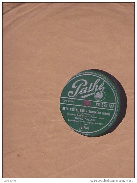 Disque 78 Tours Pathé -  - LA TOULOUSAINE - BETH CEÜ DE PAÜ Chanté Par André DASSARY Accompagné Par Marcel CARIVEN - 78 Rpm - Schellackplatten