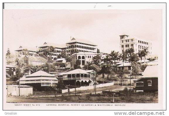 BRISBANE 572 GENERAL HOSPITAL NURSES QUARTERS AND WATTLEBRAF (CARTE PHOTO) - Brisbane