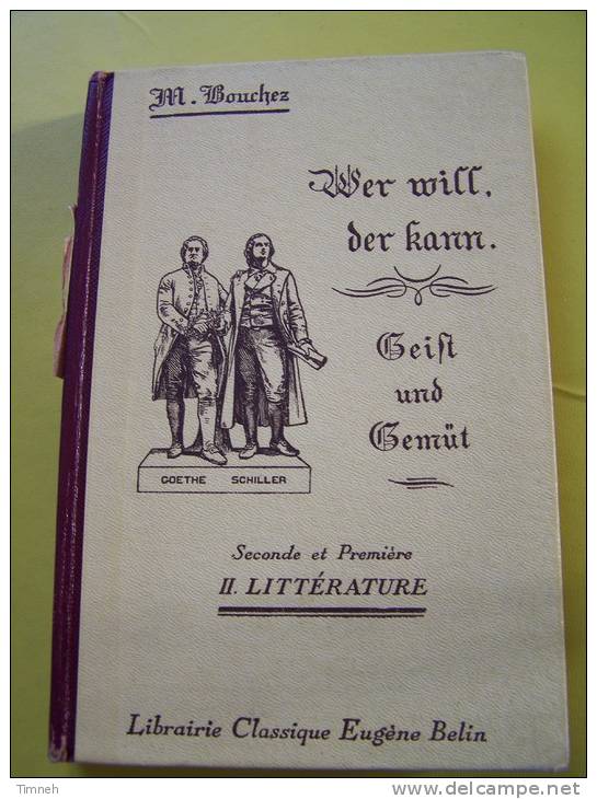 Wer Will Der Kann - M. BOUCHEZ - GEIST UND GEMÜT - 2de Et 1ère II. Littérature - 1957 LIBRAIRIE CLASSIQUE EUGENE BELIN - - Livres Scolaires