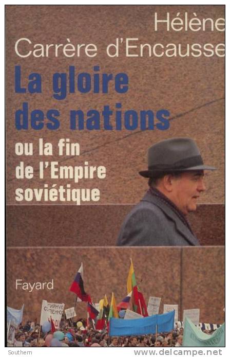 Fayard 1990 H. Carrère D´ Encausse " La Gloire Des Nations Ou La Fin De L´empire Sovièti - Histoire