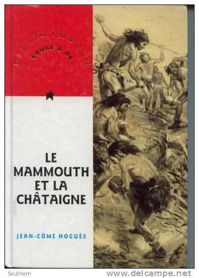 R & O. Jean-Côme Noguès " Le Mammouth Et La Châtaigne " 1996 - Bibliotheque Rouge Et Or