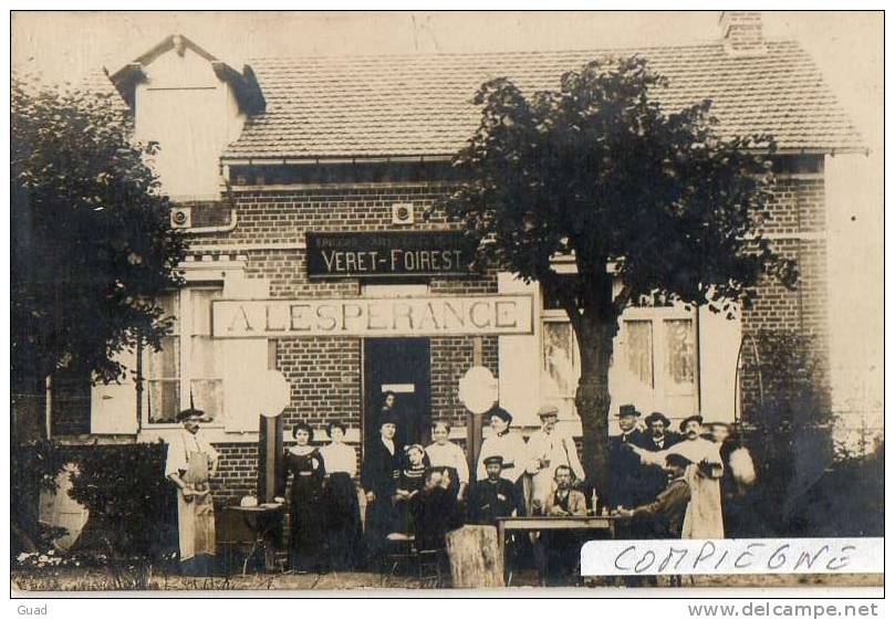 COMPIEGNE - A L´ESPERANCE - CAFE EPICERIE VERET - TIRAGE ORIGINAL - SUPERBE CARTE PHOTO - Compiegne