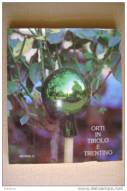 PEH/4 M.Canestrini ORTI IN TIROLO E TRENTINO Arunda 1976/PIANTE/GIARDINAGGIO/BOTANICA/Val Di Ledro/Termeno/Egna/Velturno - Gardening
