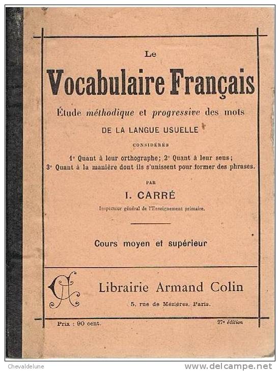 I.CARRE : LE VOCABULAIRE FRANCAIS - COURS MOYEN ET SUPERIEUR - 1912 - 6-12 Anni