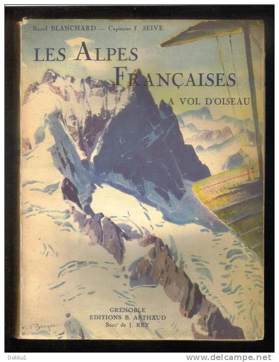 Les Alpes Françaises à Vol D'oiseau- Par Raoul Blanchard Et Le Capitaine F. Seive. - Ed.  Arthaud, 1928 - Rhône-Alpes