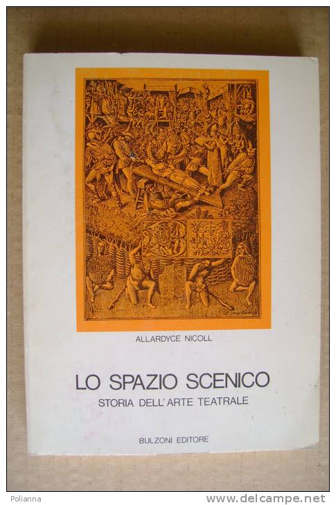 PEH/13 Allardyce Nicoll LO SPAZIO SCENICO - STORIA ARTE TEATRALE Bulzoni Ed.1971/TEATRO - Cinema & Music