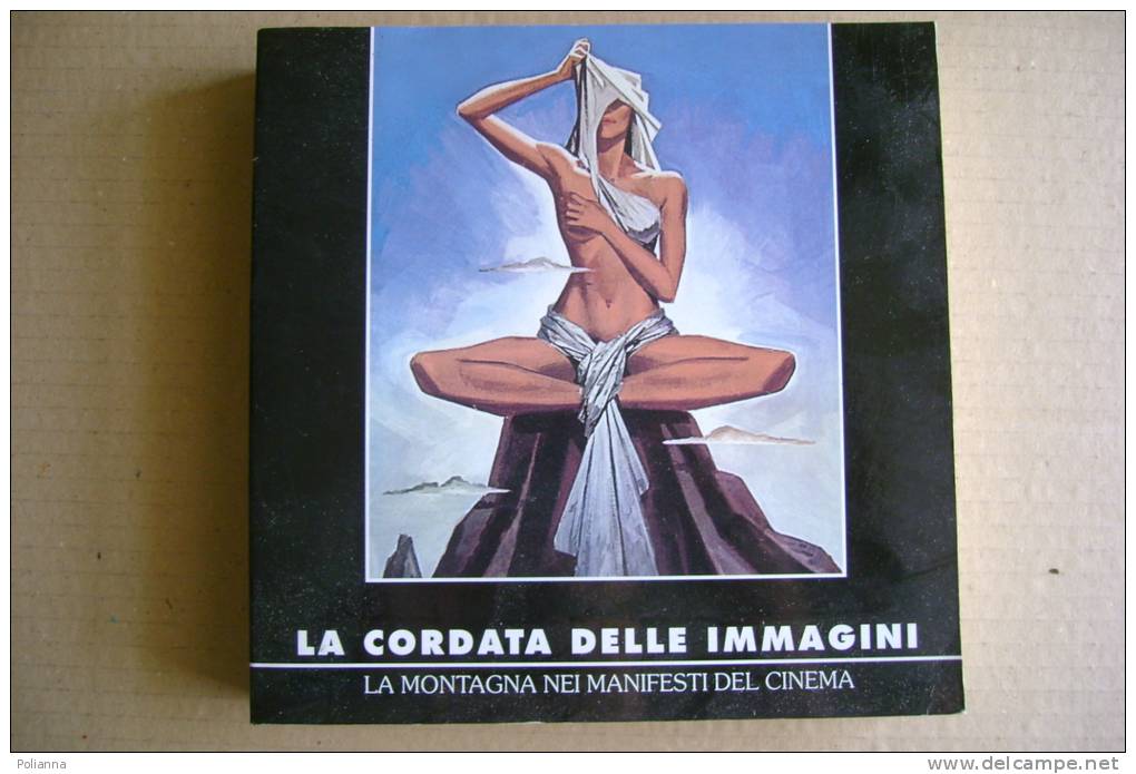 PEH/15 LA CORDATA DELLE IMMAGINI - LA MONTAGNA NEI MANIFESTI DEL CINEMA Cahier Museomontagna Catalogo N. 103 - Cinema & Music