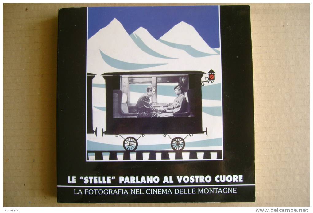 PEH/16 LE STELLE PARLANO AL VOSTRO CUORE-FOTOGRAFIA NEL CINEMA MONTAGNA/MANIFESTI Cahier Museomontagna Catalogo N. 145 - Film En Muziek