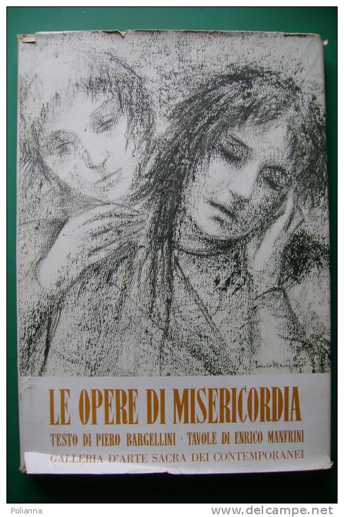 PEH/21 Bargellini LE OPERE DI MISERICORDIA Galleria Arte Sacra 1957 Tavole E.Manfrini - Arte, Antigüedades