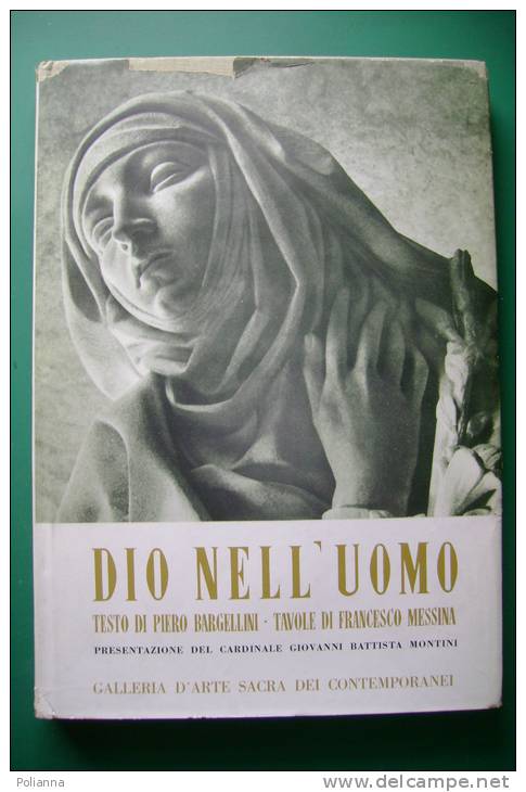 PEH/23 Piero Bargellini DIO NELL'UOMO Galleria Arte Sacra 1962 Tavole Francesco Messina - Kunst, Antiek