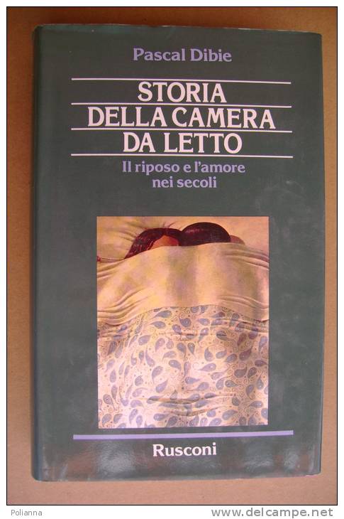 PAZ/18 P.Dibie STORIA DELLA CAMERA DA LETTO Rusconi I Ed.1988/evoluzione Del Letto Nel Corso Dei Secoli - Arte, Antigüedades