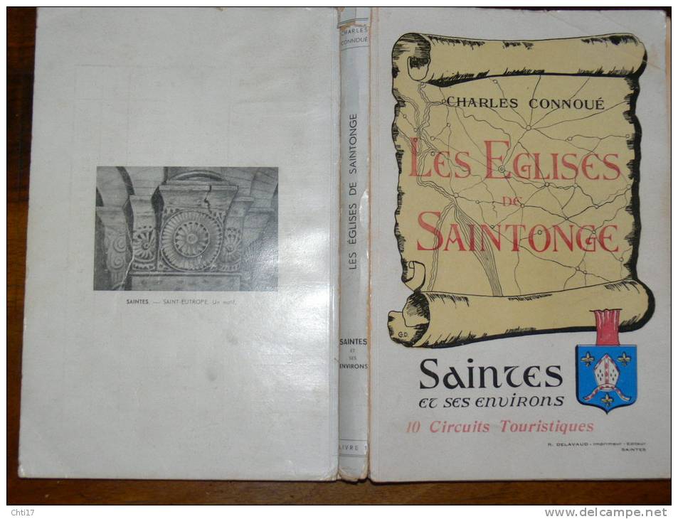 SAINTES ET SES ENVIRONS 1952 "LES EGLISES DE SAINTONGE" CIRCUITS TOURISTIQUES LIVRE 1 PAR CHARLES CONNOUE EDIT DELAVAUD - Poitou-Charentes