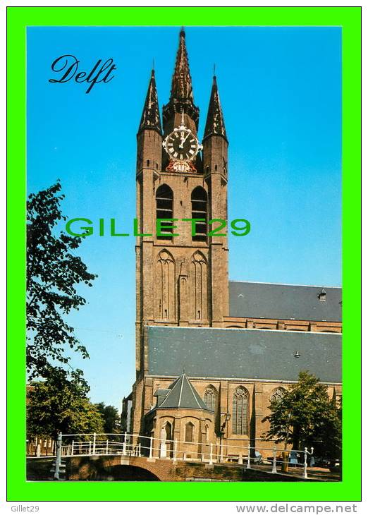 DELFT, HOLLAND - OUDE KERK ST. HIPPOLYTUS - VIEUILLE ÉGLISE - - Delft