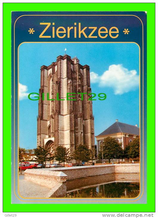 ZIERIKZEE, NEDERLAND - 60 METER HOGE ST. LIEVENS MONSTERTOREN EERSTE STEEN GELEGD IN 1454 - - Zierikzee