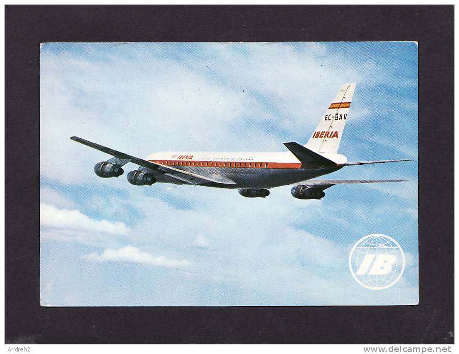 AVIONS - AVIATIONS - AIRPLANES - IBERIA - JET DOUGLAS DC-8 TURBOFAN - 1946-....: Moderne